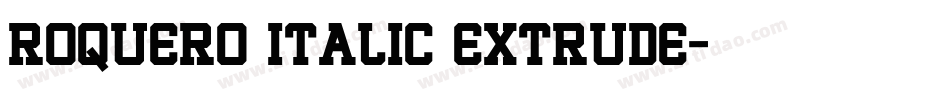 ROQUERO ITALIC EXTRUDE字体转换